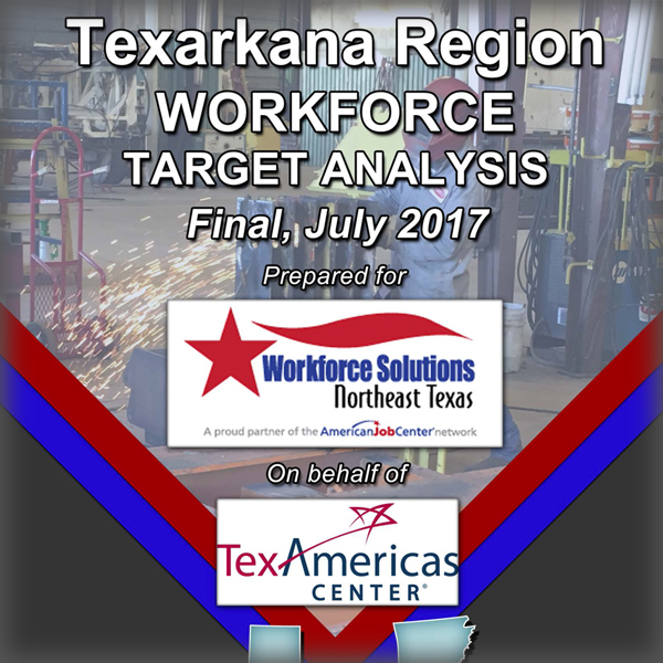 Texarkana Region Workforce Target Analysis Report